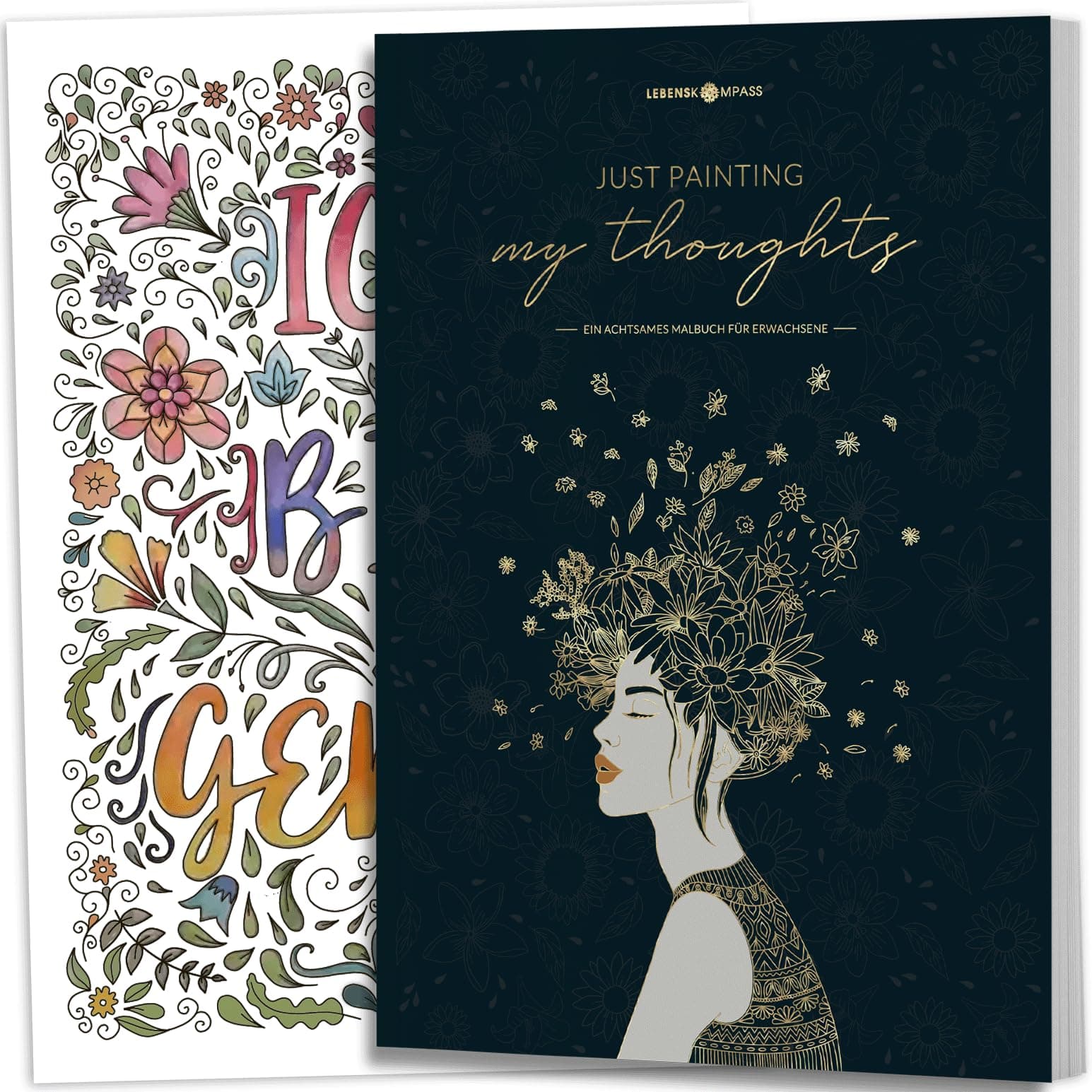 Lebenskompass® Malbuch für Erwachsene - Mandala für Entspannung von "Just Painting My Thoughts" - Mandalas für Erwachsene - Ausmalbuch mit Sprüchen & Zitaten